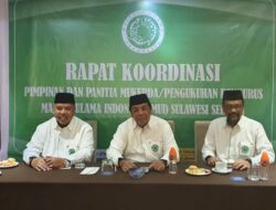 MUI Sulsel Gelar Rapat Koordinasi Pimpinan dan Panitia Mukerda/Pengukuhan Pengurus Periode 2021-2026
